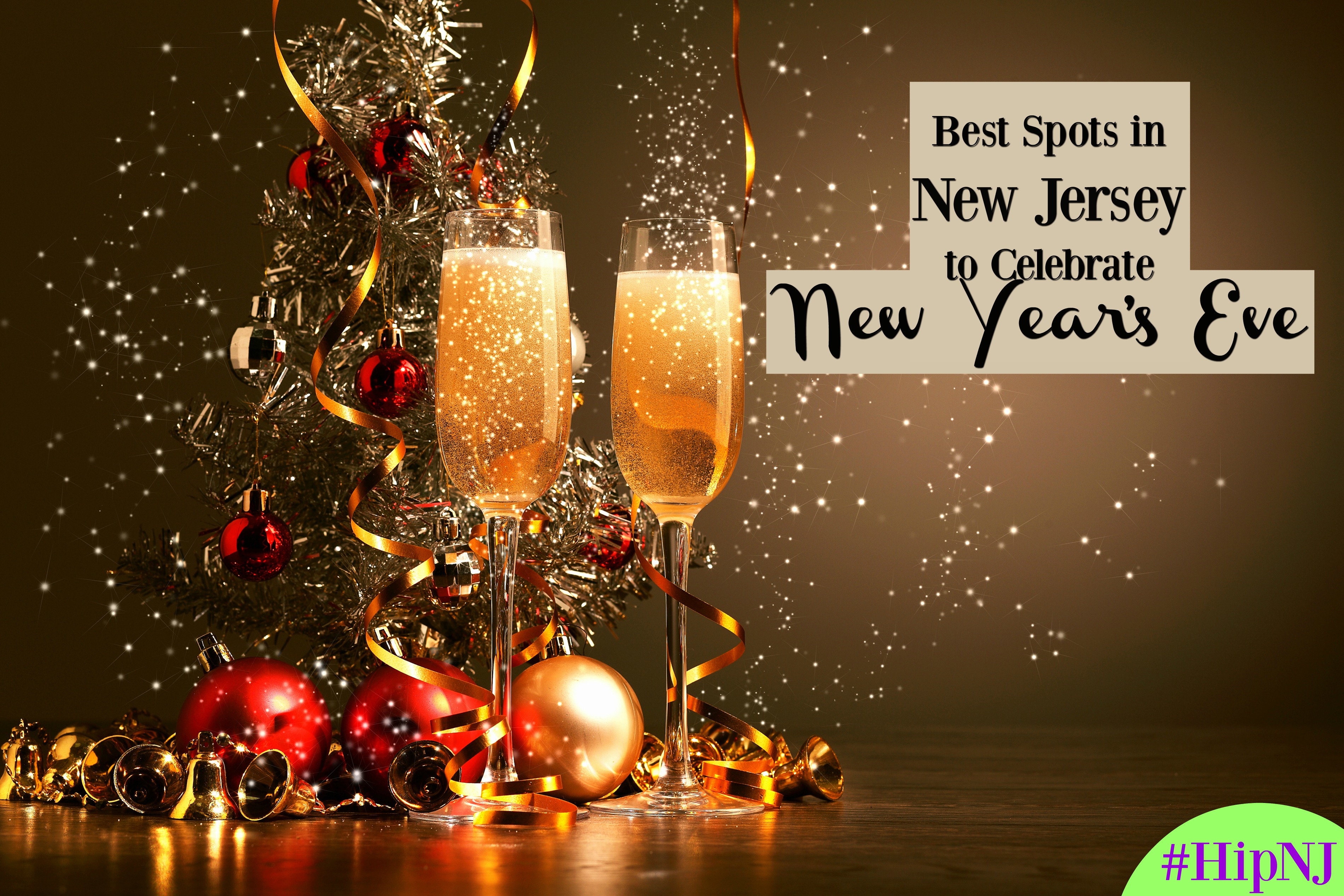 Best Spots in New Jersey to Celebrate New Year’s Eve Best Spots in New Jersey to Celebrate New Year’s Eve